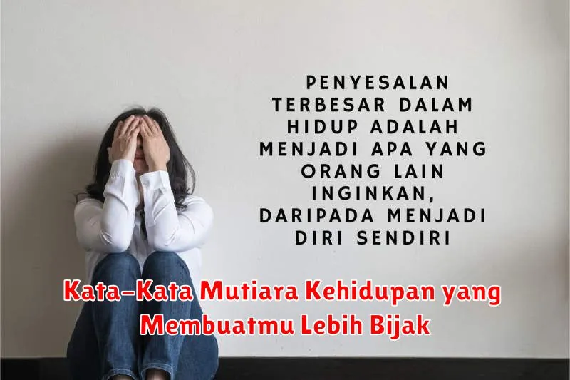 Kata-Kata Mutiara Kehidupan yang Membuatmu Lebih Bijak