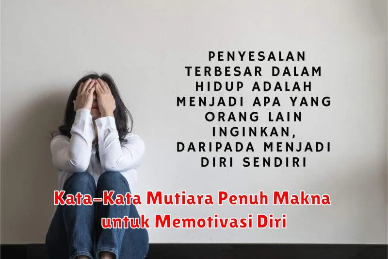 Kata-Kata Mutiara Penuh Makna untuk Memotivasi Diri