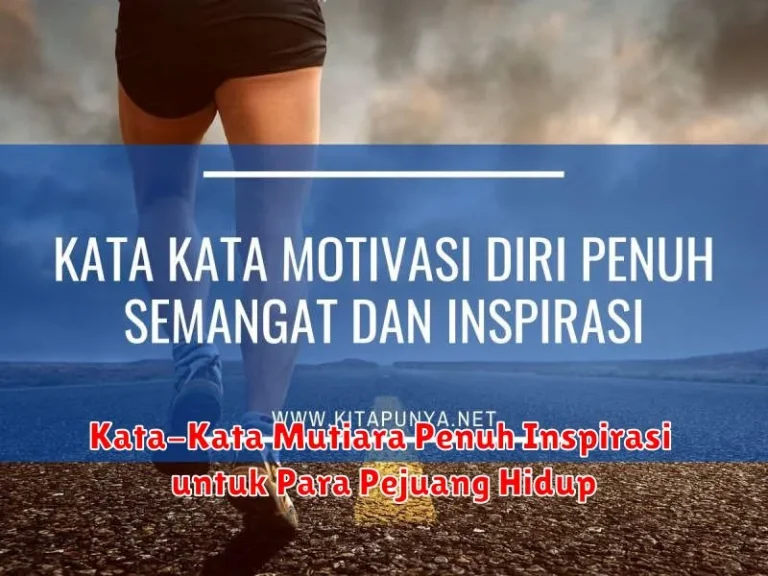 Kata-Kata Mutiara Penuh Inspirasi untuk Para Pejuang Hidup