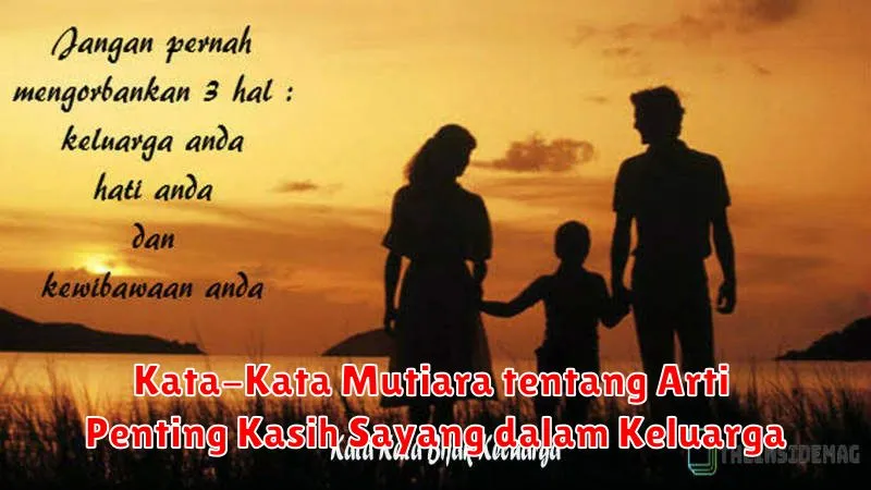 Kata-Kata Mutiara tentang Arti Penting Kasih Sayang dalam Keluarga