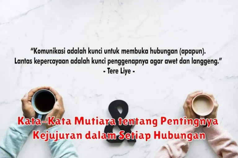 Kata-Kata Mutiara tentang Pentingnya Kejujuran dalam Setiap Hubungan