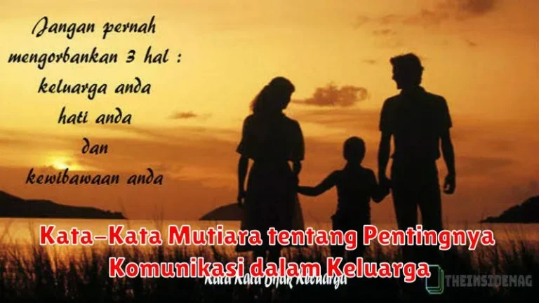 Kata-Kata Mutiara tentang Pentingnya Komunikasi dalam Keluarga