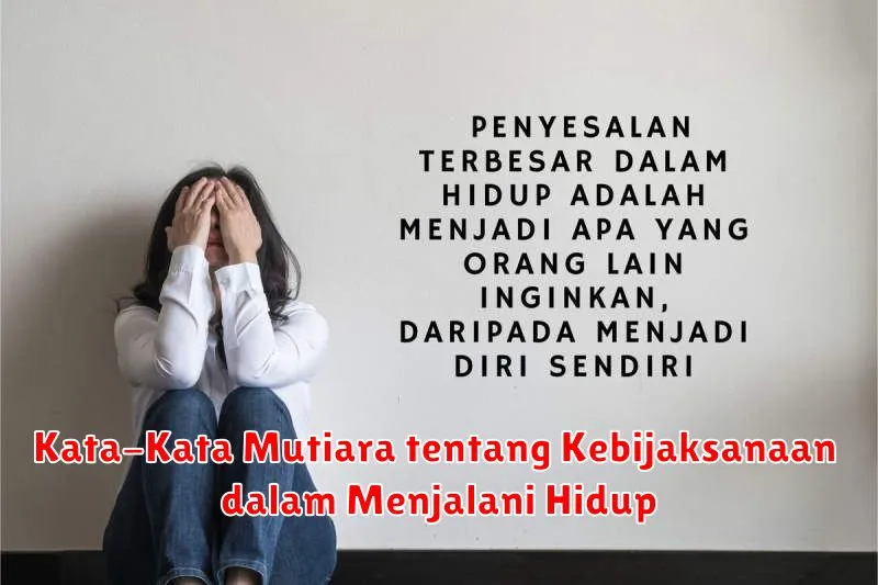 Kata-Kata Mutiara tentang Kebijaksanaan dalam Menjalani Hidup