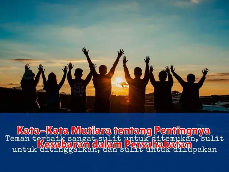 Kata-Kata Mutiara tentang Pentingnya Kesabaran dalam Persahabatan