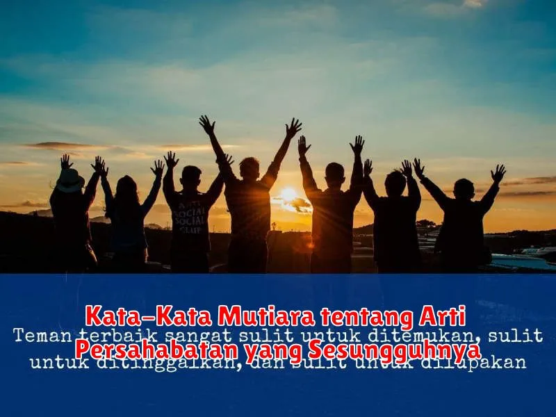 Kata-Kata Mutiara tentang Arti Persahabatan yang Sesungguhnya