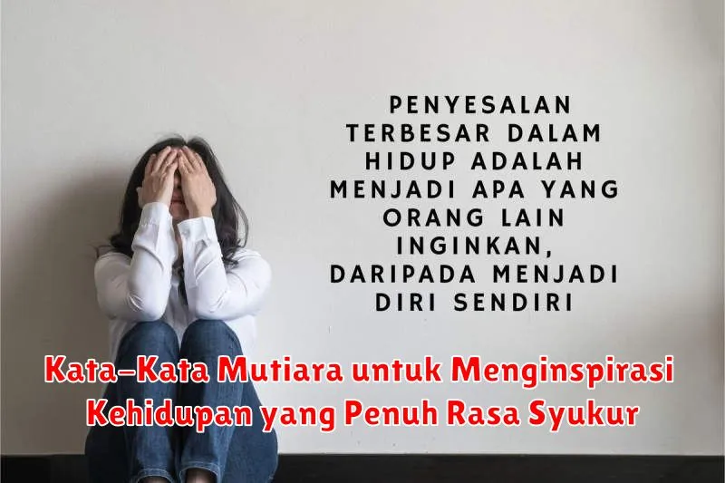 Kata-Kata Mutiara untuk Menginspirasi Kehidupan yang Penuh Rasa Syukur