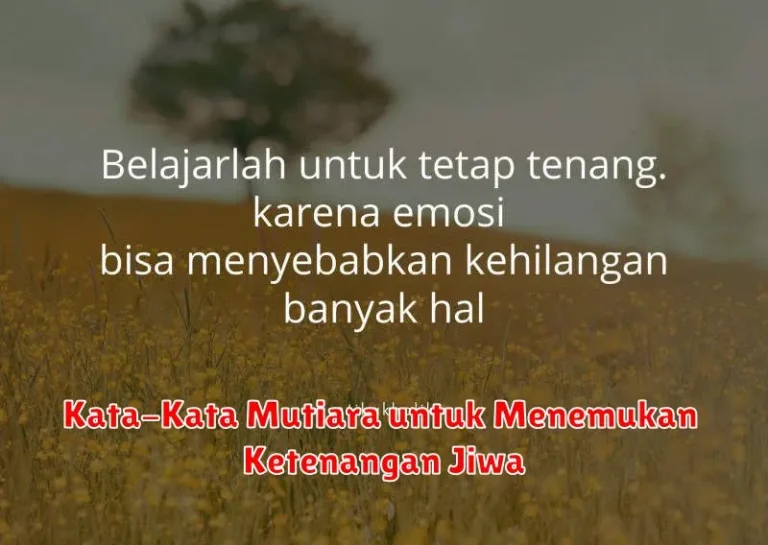 Kata-Kata Mutiara untuk Menemukan Ketenangan Jiwa