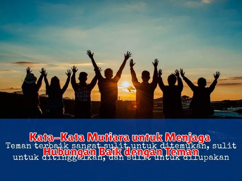 Kata-Kata Mutiara untuk Menjaga Hubungan Baik dengan Teman