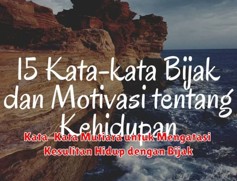 Kata-Kata Mutiara untuk Mengatasi Kesulitan Hidup dengan Bijak