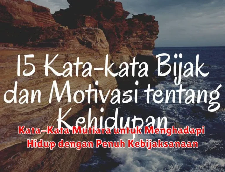 Kata-Kata Mutiara untuk Menghadapi Hidup dengan Penuh Kebijaksanaan